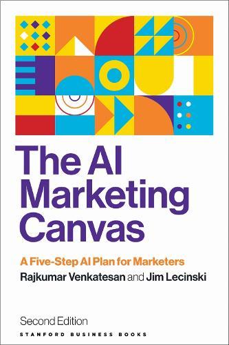 The AI Marketing Canvas, Second Edition: A Five-Step AI Plan for Marketers
