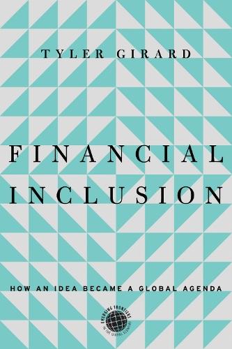 Financial Inclusion: How an Idea Became a Global Agenda