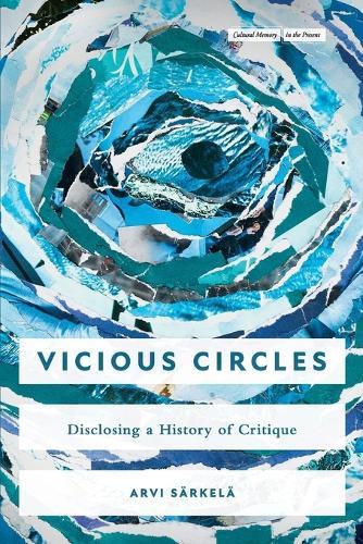 Vicious Circles: Disclosing a History of Critique  by Arvi Särkelä at Abbey's Bookshop, 