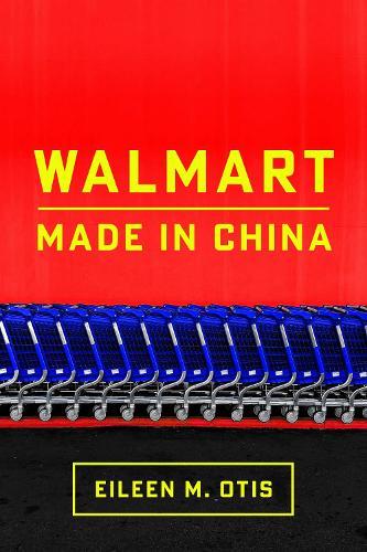 Walmart: Made in China  by Eileen Otis at Abbey's Bookshop, 
