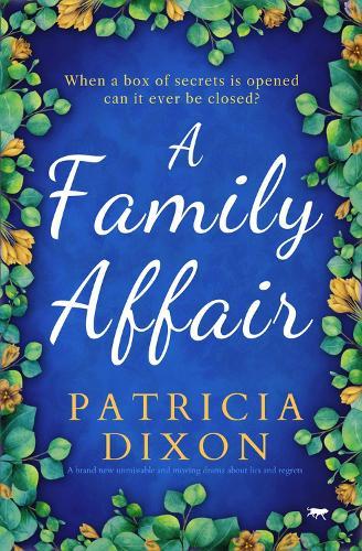 A Family Affair: An unmissable and moving drama about lies and regret  by Patricia Dixon at Abbey's Bookshop, 