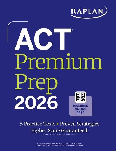 Act Premium Prep 2026: Includes 5 Full Length Practice Tests, 100s of Practice Questions + 1 Year Access to Online Quizzes and Video Instruction