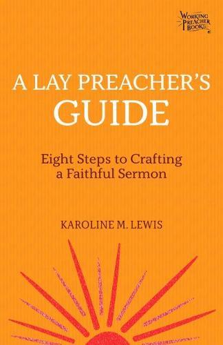 A Lay Preacher's Guide: Eight Steps to Crafting a Faithful Sermon  by Lewis, Karoline M. at Abbey's Bookshop, 
