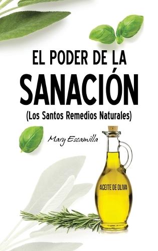 El Poder de la Sanación: (Los Santos Remedios Naturales)  by Mary Escamilla at Abbey's Bookshop, 