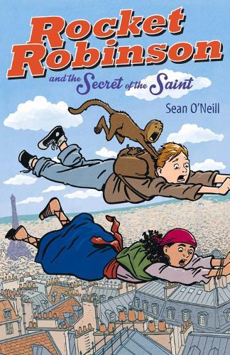 Rocket Robinson and the Secret of the Saint  by Sean O'Neill at Abbey's Bookshop, 
