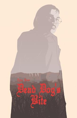 Dead Dog's Bite  by Tyler Boss at Abbey's Bookshop, 