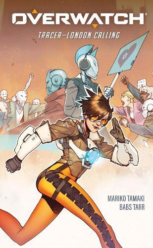 Overwatch: Tracer - London Calling  by Mariko Tamaki at Abbey's Bookshop, 