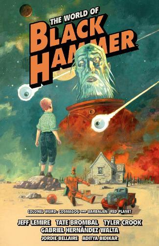 The World of Black Hammer Omnibus Volume 3  by Jeff Lemire at Abbey's Bookshop, 