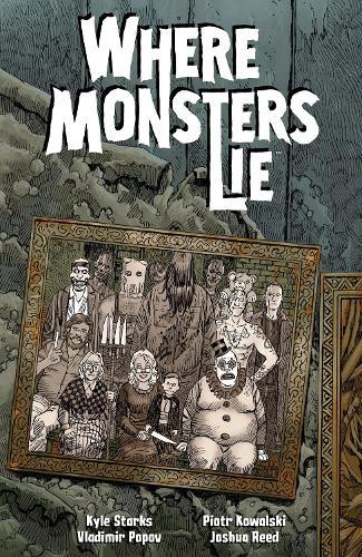 Where Monsters Lie  by Kyle Starks at Abbey's Bookshop, 