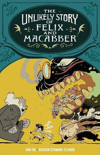 The Unlikely Story of Felix and Macabber  by Juni Ba at Abbey's Bookshop, 