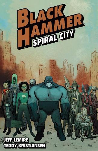 Black Hammer Volume 9: Spiral City  by Jeff Lemire at Abbey's Bookshop, 