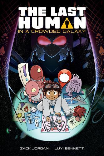The Last Human in a Crowded Galaxy  by Zack Jordan at Abbey's Bookshop, 
