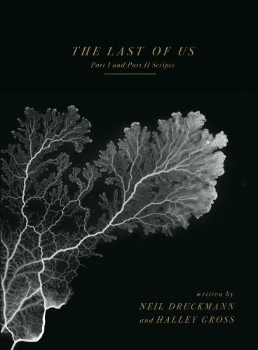 The Last of Us: Part I and Part II Scripts  by Neil Druckmann at Abbey's Bookshop, 