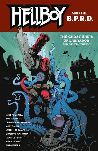 Hellboy and the B.P.R.D.: The Ghost Ships of Labrador and Other Stories  by Mike Mignola at Abbey's Bookshop, 