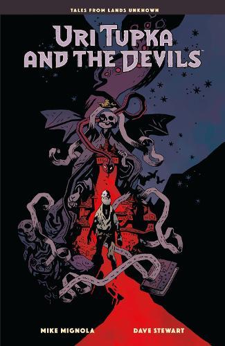 Uri Tupka and the Devils: Another Story from Lands Unknown  by Mike Mignola at Abbey's Bookshop, 