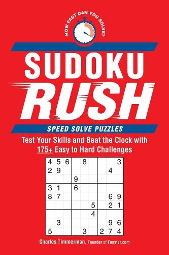 Sudoku Rush: Test Your Skills and Beat the Clock with 175+ Easy to Hard Challenges  by Charles Timmerman at Abbey's Bookshop, 