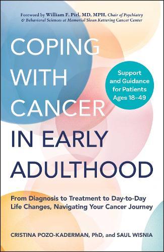 Coping with Cancer in Early Adulthood: From Diagnosis to Treatment to Day-to-Day Life Changes, Navigating Your Cancer Journey  by Ph.D. Cristina Pozo-Kaderman at Abbey's Bookshop, 