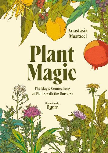Plant Magic: The Magic Connections of Plants with the Universe  by Anastasia Mostacci at Abbey's Bookshop, 
