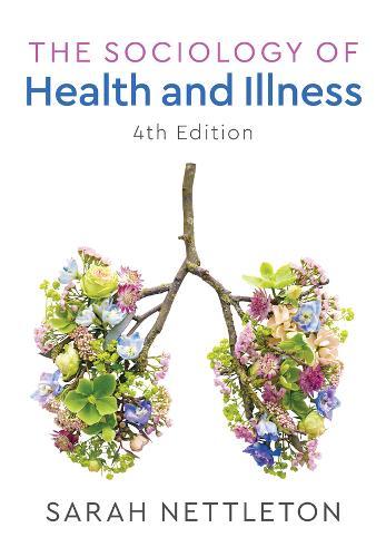 The Sociology of Health and Illness  by Sarah Nettleton (Sarah Nettleton is a senior lecturer in sociology at the University of York) at Abbey's Bookshop, 