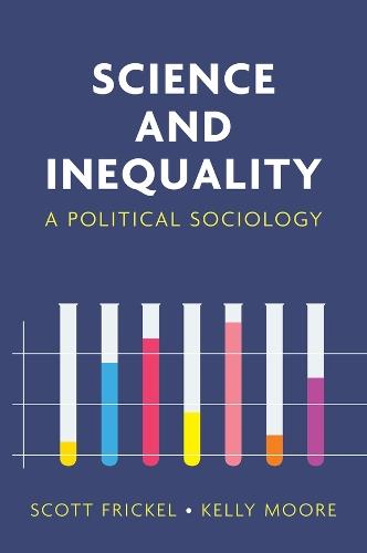 Science and Inequality: A Political Sociology  by Scott Frickel at Abbey's Bookshop, 