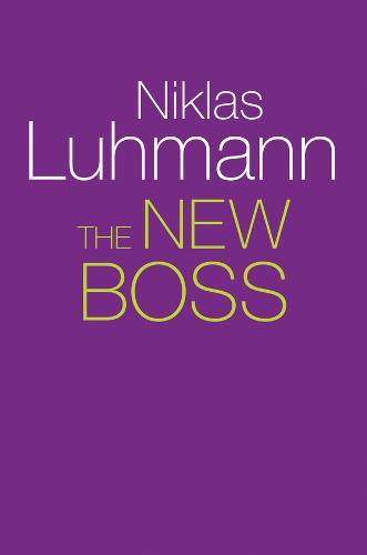 The New Boss  by Niklas Luhmann (Formerly at the University of Bielefeld, Germany) at Abbey's Bookshop, 