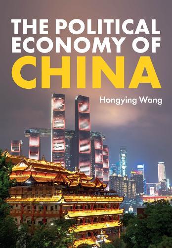 The Political Economy of China  by Hongying Wang at Abbey's Bookshop, 