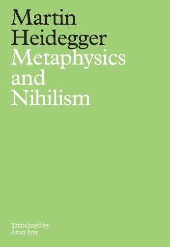 Metaphysics and Nihilism: 1 - The Overcoming of Metaphysics 2 - The Essence of Nihilism  by Martin Heidegger at Abbey's Bookshop, 