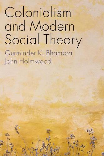 Colonialism and Modern Social Theory  by Gurminder K. Bhambra at Abbey's Bookshop, 