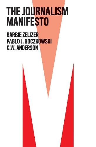 The Journalism Manifesto  by Barbie Zelizer at Abbey's Bookshop, 