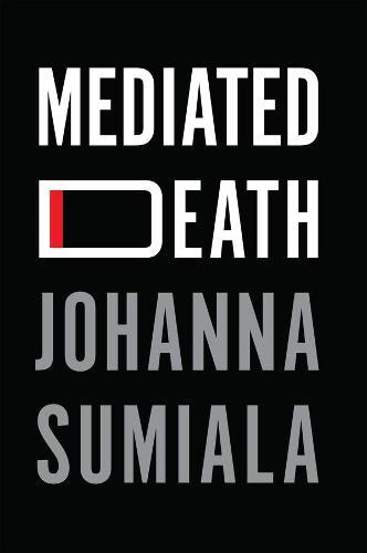 Mediated Death  by Johanna Sumiala at Abbey's Bookshop, 