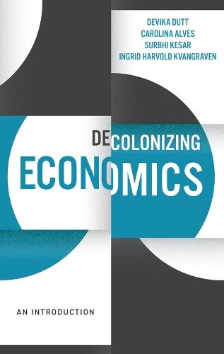 Decolonizing Economics: An Introduction  by Devika Dutt at Abbey's Bookshop, 