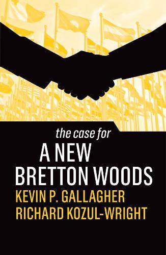 The Case for a New Bretton Woods  by Kevin P. Gallagher at Abbey's Bookshop, 