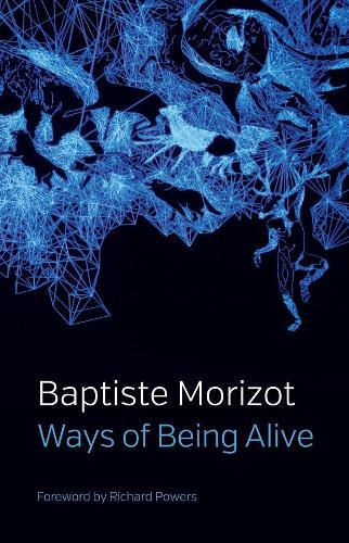 Ways of Being Alive  by Baptiste Morizot at Abbey's Bookshop, 