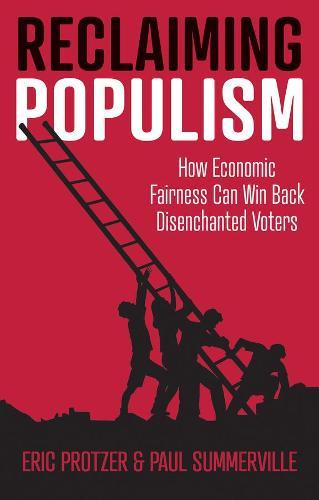 Reclaiming Populism: How Economic Fairness Can Win Back Disenchanted Voters