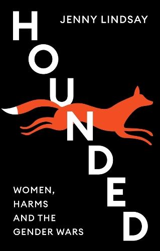 Hounded: Women, Harms and the Gender Wars  by Jenny Lindsay at Abbey's Bookshop, 