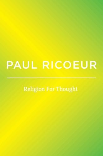 Religion For Thought: Writings and Lectures, Volume 5  by Paul Ricoeur (University of Paris X, France University of Chicago, IL) at Abbey's Bookshop, 