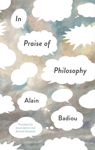 In Praise of Philosophy  by Alain Badiou (l'Ecole normale superieure) at Abbey's Bookshop, 