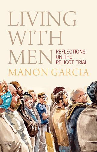 Living With Men: Reflections on the Pelicot Trial