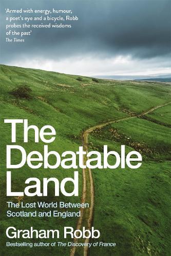 The Debatable Land: The Lost World Between Scotland and England  by Graham Robb at Abbey's Bookshop, 