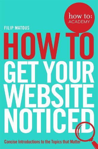 How To Get Your Website Noticed  by Filip Matous at Abbey's Bookshop, 