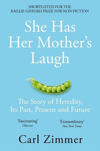 She Has Her Mother's Laugh: The Story of Heredity  by Carl Zimmer at Abbey's Bookshop, 