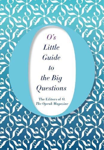 O's Little Guide to the Big Questions  by The Editors of O, the Oprah Magazine at Abbey's Bookshop, 