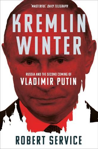 Kremlin Winter: Russia and the Second Coming of Vladimir Putin  by Robert Service at Abbey's Bookshop, 