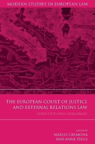 The European Court of Justice and External Relations Law: Constitutional Challenges  by Professor Marise Cremona (European University Institute) at Abbey's Bookshop, 