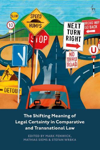 The Shifting Meaning of Legal Certainty in Comparative and Transnational Law  by Professor Mark Fenwick (Kyushu University, Japan) at Abbey's Bookshop, 