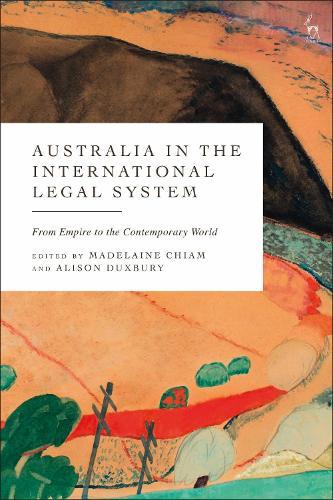 Australia in the International Legal System: From Empire to the Contemporary World  by Dr Madelaine Chiam (La Trobe Law School, Australia) at Abbey's Bookshop, 
