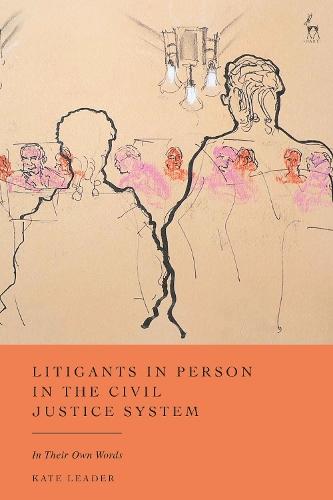 Litigants in Person in the Civil Justice System: In Their Own Words  by Kate Leader (Queen Mary, University of London, UK) at Abbey's Bookshop, 