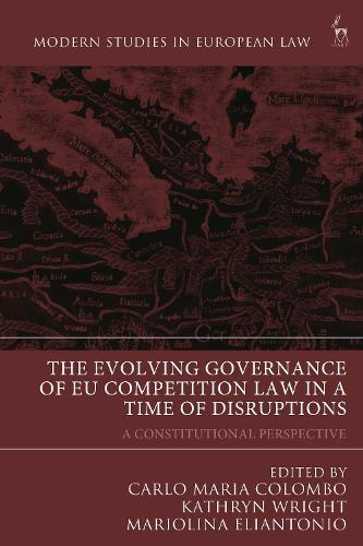 The Evolving Governance of EU Competition Law in a Time of Disruptions: A Constitutional Perspective  by Dr Carlo Maria Colombo (Maastricht University, the Netherlands) at Abbey's Bookshop, 