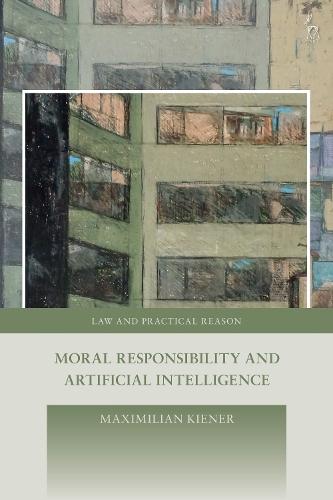 Moral Responsibility and Artificial Intelligence  by Maximilian Kiener (University of Oxford, UK) at Abbey's Bookshop, 