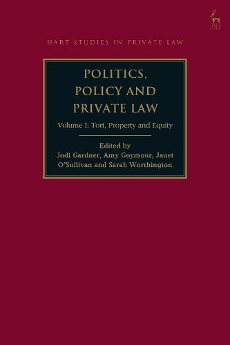Politics, Policy and Private Law: Volume I: Tort, Property and Equity  by Dr Jodi Gardner (University of Auckland, New Zealand) at Abbey's Bookshop, 